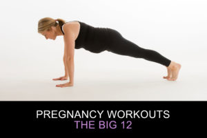 Pregnancy Workouts - The Big 12