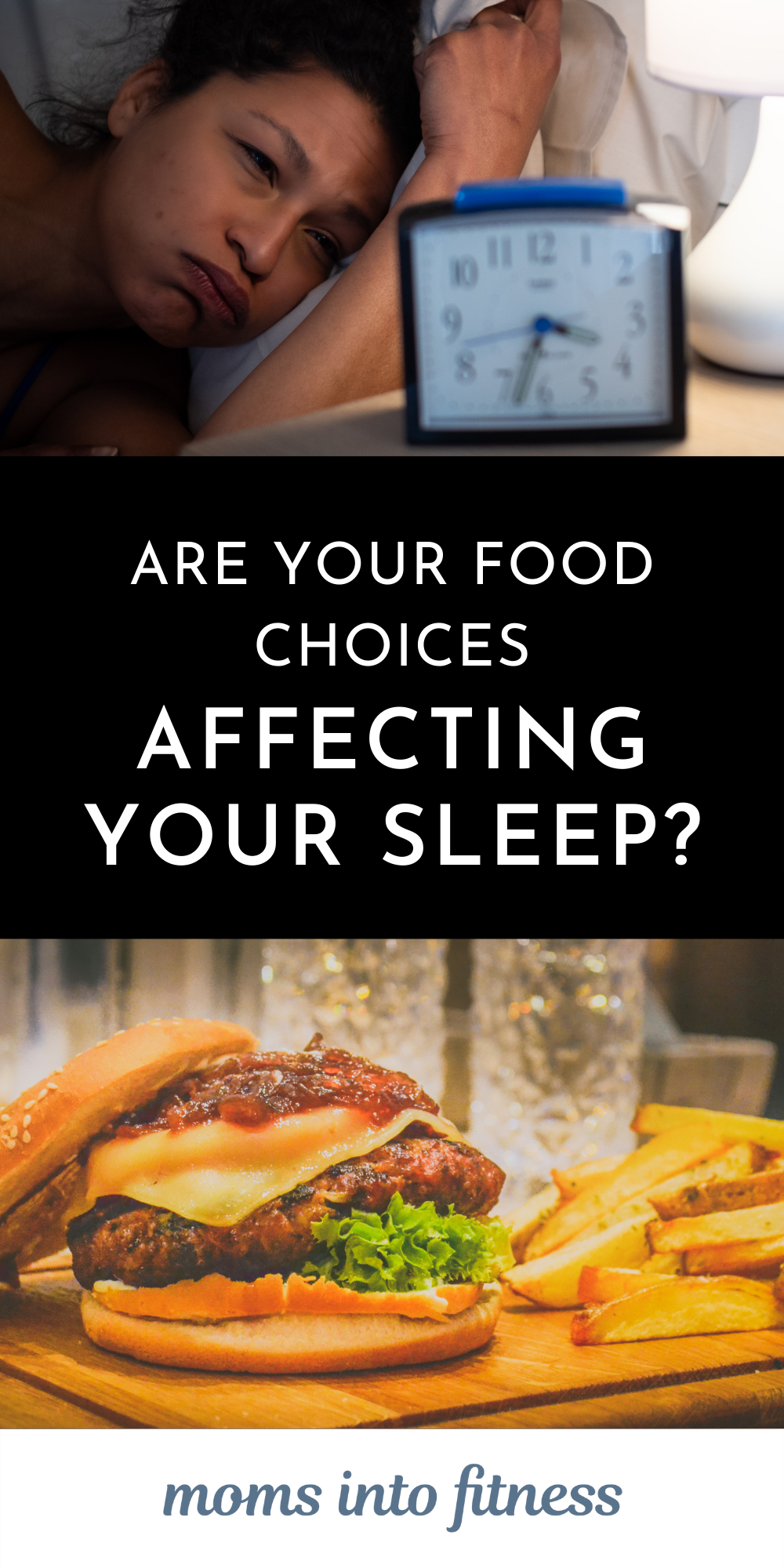 How What You Eat Affects Your Sleep Moms Into Fitness